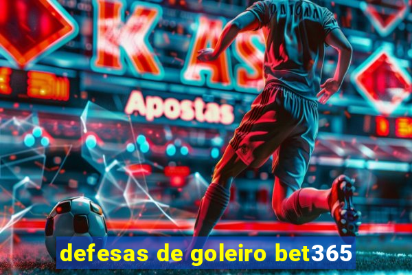 defesas de goleiro bet365